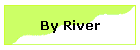 By River